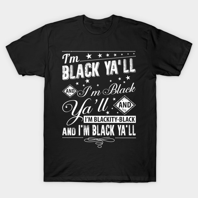 I'M BLACK YA'LL T-Shirt by tshirttrending